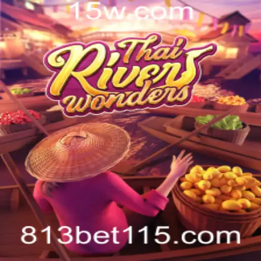 Descubra as Maravilhas do ThaiRiverWonders com 813bet11